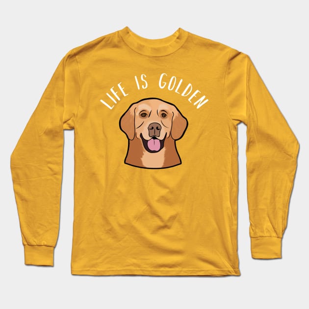 Life Is Golden Retriever Funny Dog Puppy Long Sleeve T-Shirt by charlescheshire